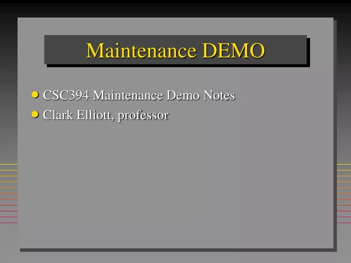 maintenance demo