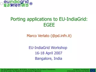 Porting applications to EU-IndiaGrid:  EGEE Marco Verlato (@pdfn.it)