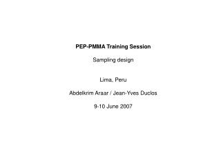 PEP-PMMA Training Session Sampling design Lima, Peru Abdelkrim Araar / Jean-Yves Duclos