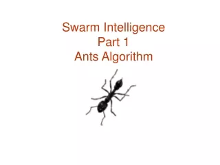 Swarm Intelligence Part 1 Ants Algorithm