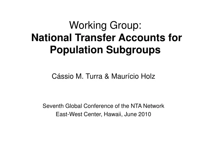 working group national transfer accounts for population subgroups