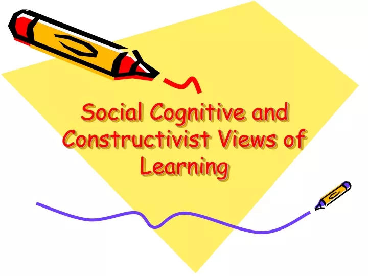 social cognitive and constructivist views of learning