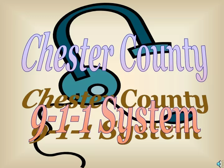 chester county 9 1 1 system
