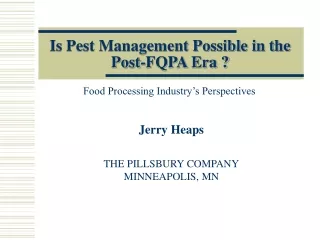Is Pest Management Possible in the Post-FQPA Era ?