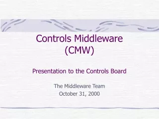 Controls Middleware (CMW) Presentation to the Controls Board