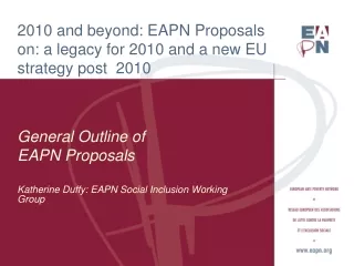 2010 and beyond: EAPN Proposals on: a legacy for 2010 and a new EU strategy post  2010