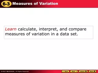 Learn  calculate, interpret, and compare measures of variation in a data set.