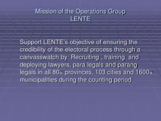 Mission of the Operations Group LENTE