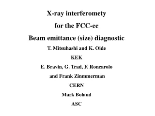 X-ray interferomety for the FCC-ee Beam emittance (size) diagnostic T. Mitsuhashi and K. Oide KEK
