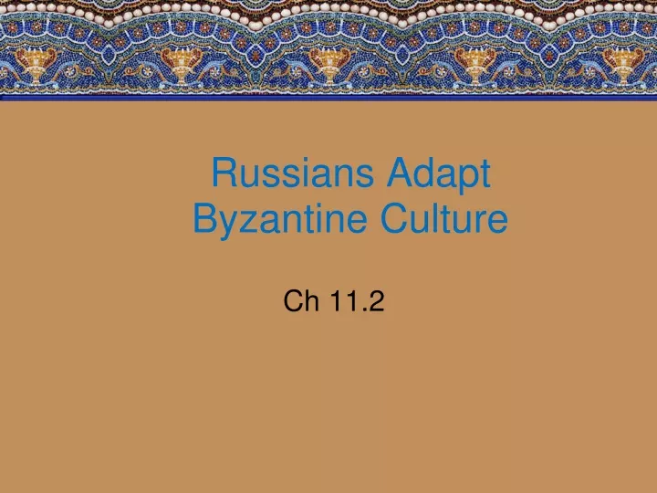 russians adapt byzantine culture