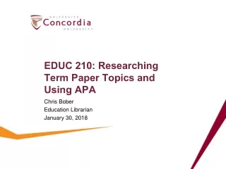 EDUC 210: Researching Term Paper Topics and Using APA