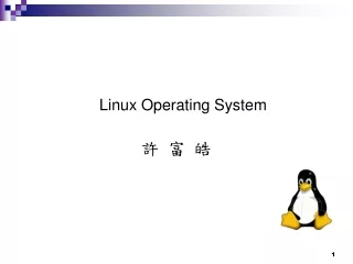 Linux Operating System  ? ? ?