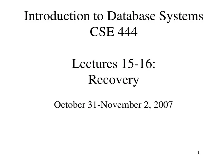 introduction to database systems cse 444 lectures 15 16 recovery