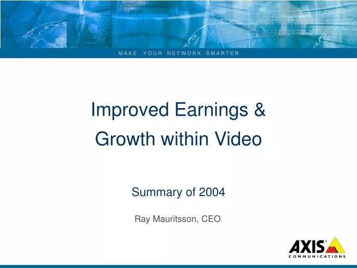 improved earnings growth within video summary of 2004