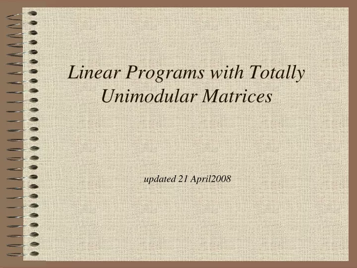 linear programs with totally unimodular matrices