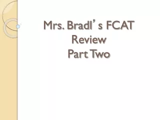 Mrs. Bradl ’ s FCAT Review Part Two