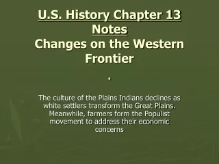 U.S. History Chapter 13 Notes Changes on the Western Frontier .