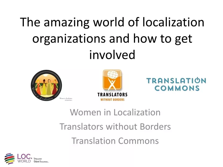 the amazing world of localization organizations and how to get involved
