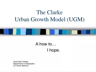 The Clarke  Urban Growth Model (UGM)