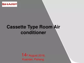 Cassette Type Room Air conditioner 14 th  August 2016, Kuantan, Pahang.