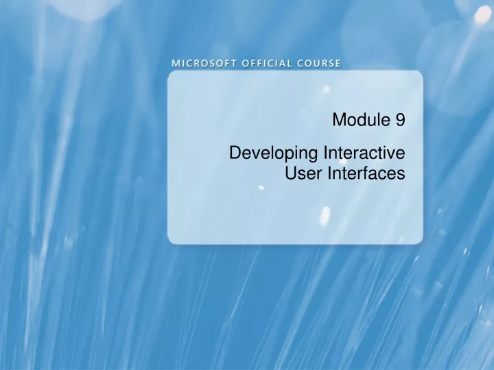 module 9 developing interactive user interfaces