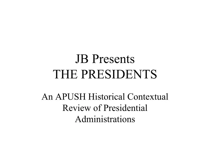 jb presents the presidents