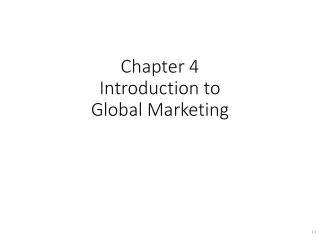 Chapter 4  Introduction to  Global Marketing
