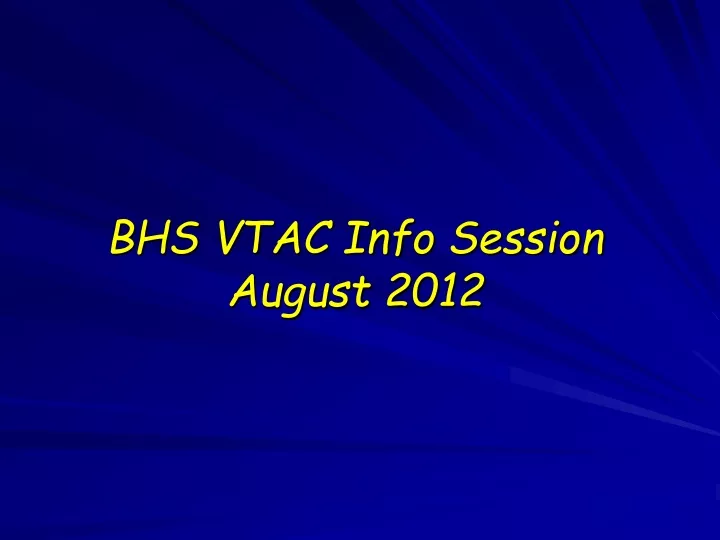 bhs vtac info session august 2012