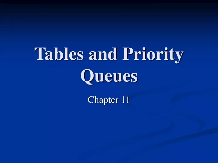 tables and priority queues