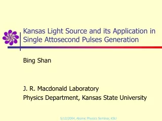 Kansas Light Source and its Application in Single Attosecond Pulses Generation