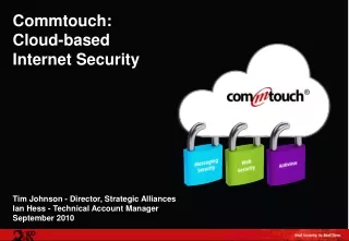 Commtouch: Cloud-based  Internet Security Tim Johnson - Director, Strategic Alliances