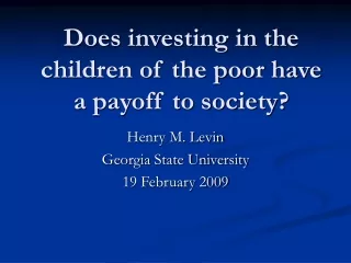 Does investing in the children of the poor have a payoff to society?