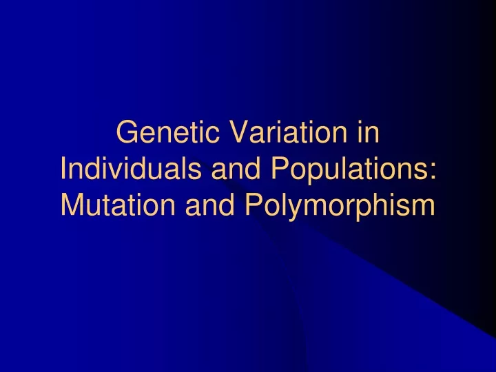 genetic variation in individuals and populations mutation and polymorphism