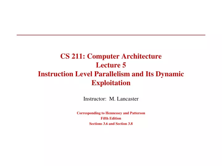 cs 211 computer architecture lecture 5 instruction level parallelism and its dynamic exploitation