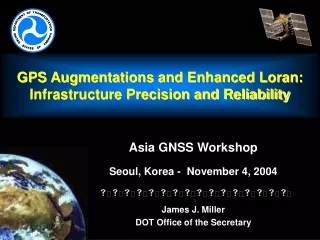 GPS Augmentations and Enhanced Loran:  Infrastructure Precision and Reliability