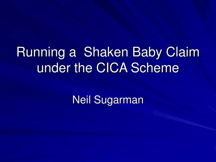 running a shaken baby claim under the cica scheme