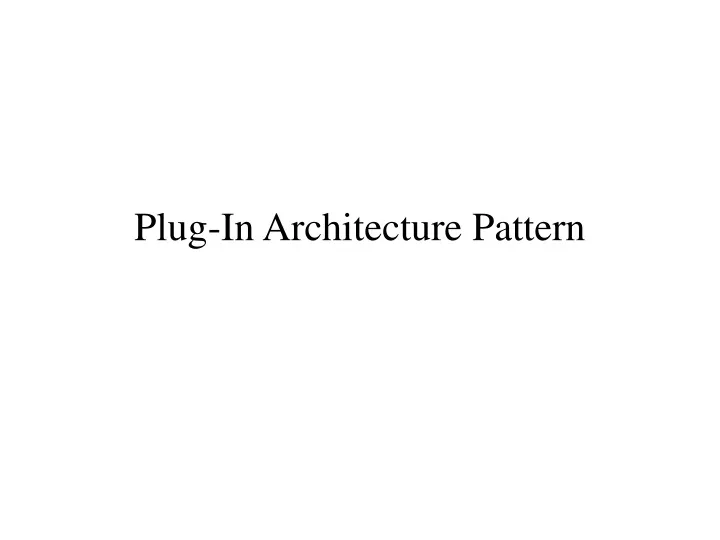 plug in architecture pattern