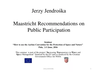 Jerzy Jendro?ka Maastricht  Recommendation s  on Public Participation