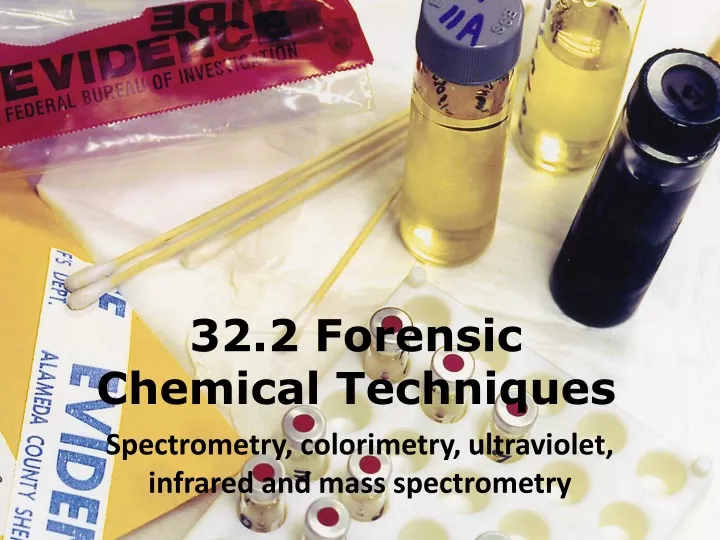 32 2 forensic chemical techniques
