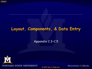 Layout, Components, &amp; Data Entry