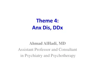 Theme 4: Anx Dis, DDx