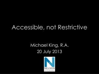 Accessible, not Restrictive