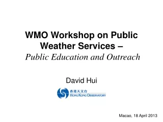WMO Workshop on Public Weather Services – Public Education and Outreach