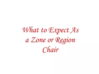 What to Expect As a Zone or Region Chair