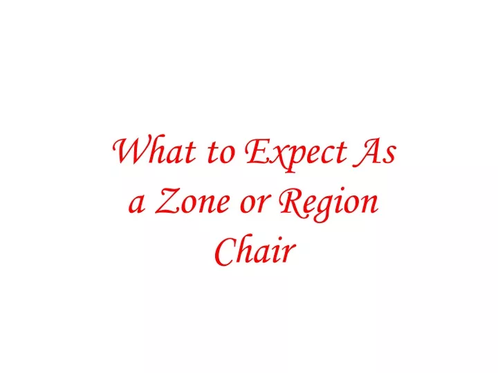 what to expect as a zone or region chair