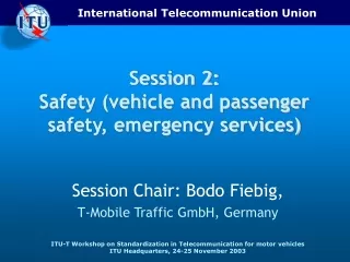 Session 2: Safety (vehicle and passenger safety, emergency services)