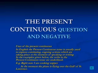THE PRESENT CONTINUOUS  QUESTION AND NEGATIVE