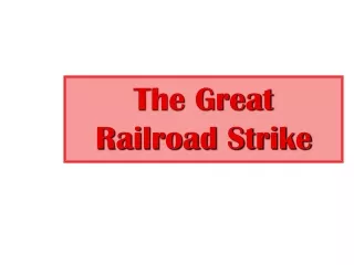 The Great Railroad Strike