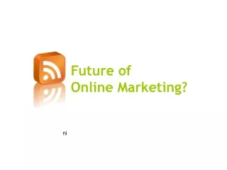 Future of                Online Marketing?