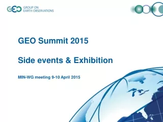 GEO Summit 2015 Side events &amp; Exhibition MIN-WG meeting 9-10  April 2015